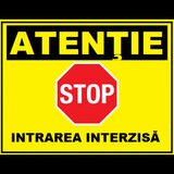 Placuta atentie stop intrarea interzisa